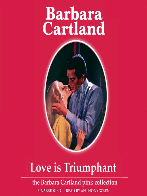Title details for Love Is Triumphant by Barbara Cartland - Available